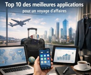 Top 10 des meilleures applications pour un voyage d'affaires